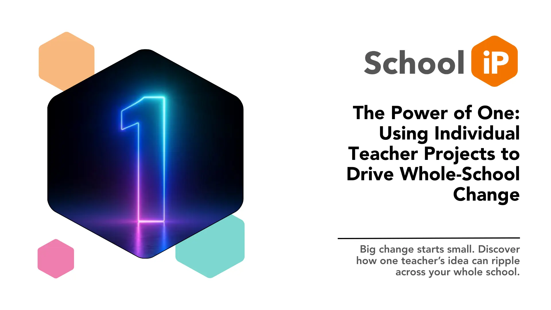 The Power of One: Using Individual Teacher Projects to Drive Whole-School Change Thumbnail