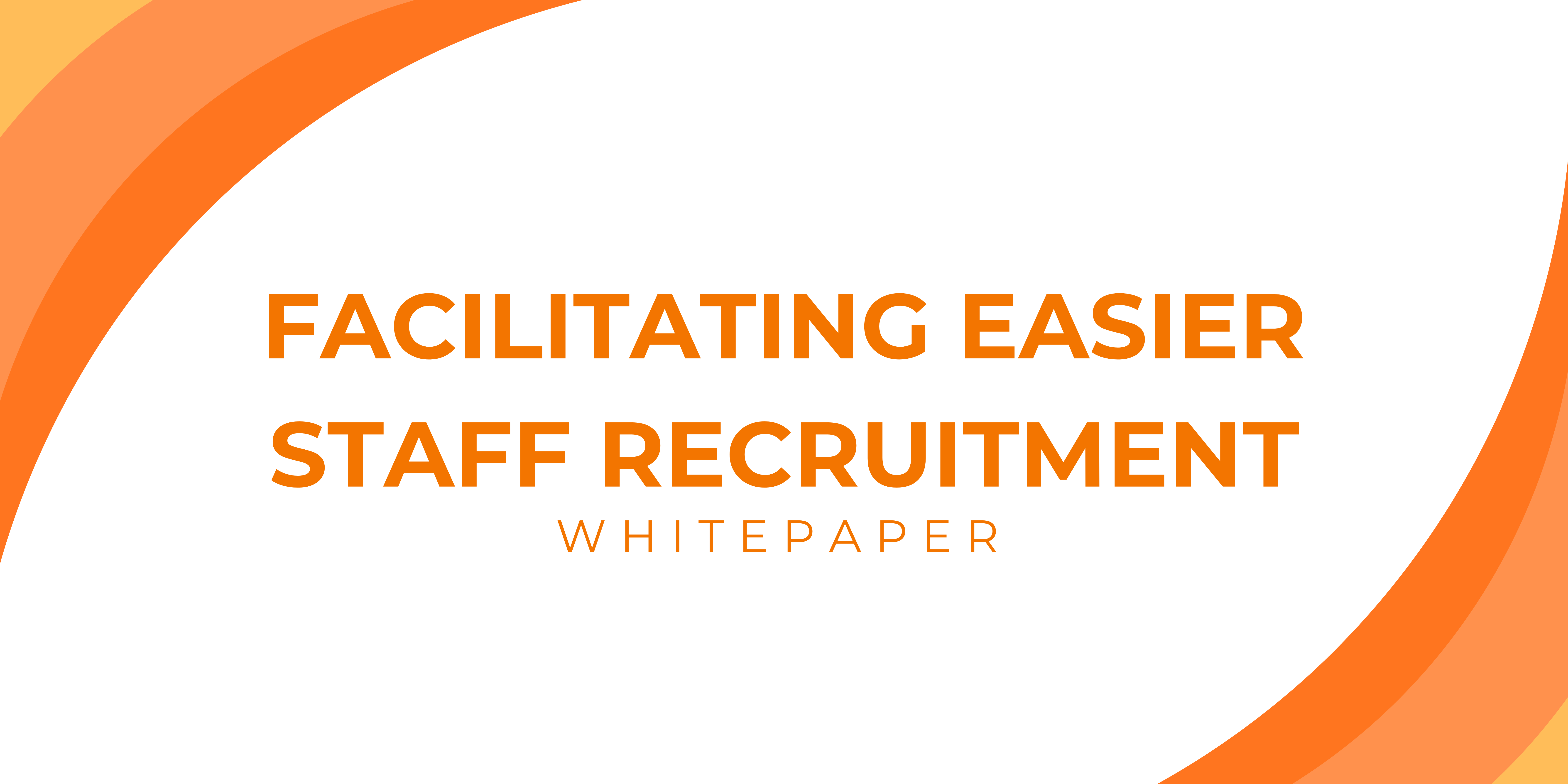 White Paper – Facilitating Easier Staff Recruitment Thumbnail