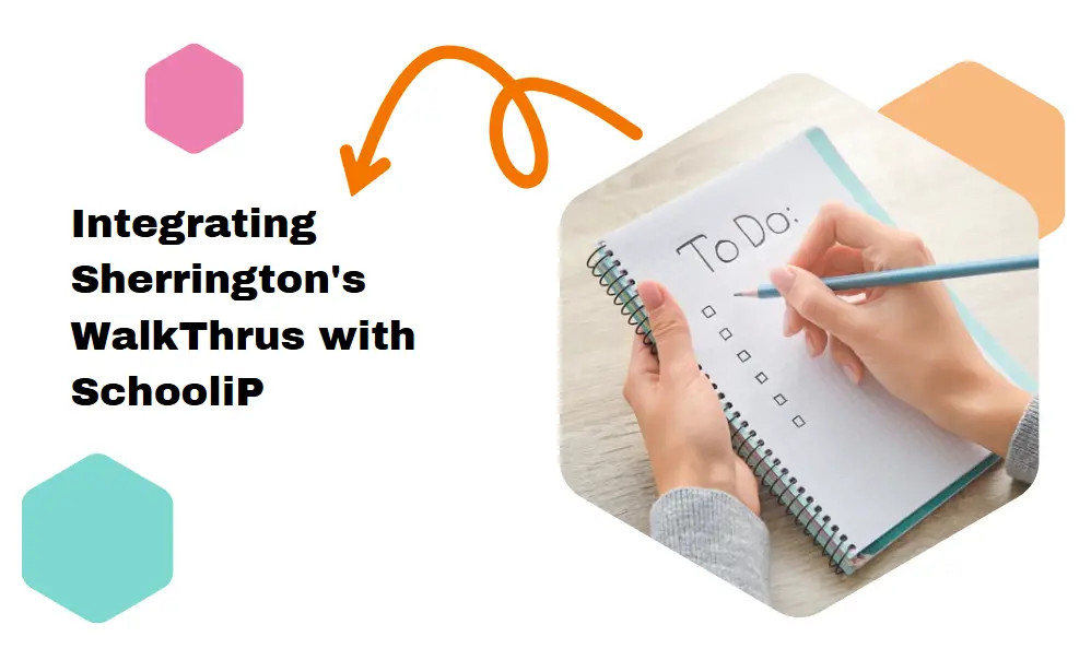 Elevating Teaching Practice: Integrating Sherrington's WalkThrus with SchooliP Thumbnail